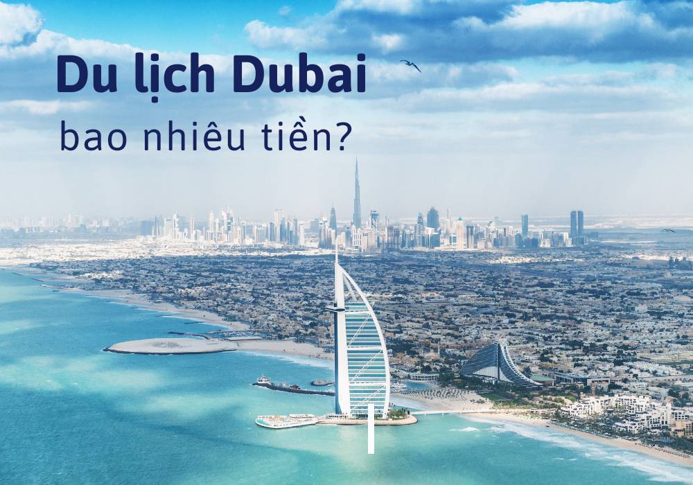 du lịch dubai bao nhiêu tiền