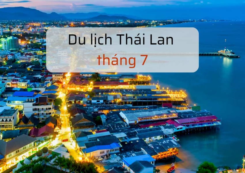 du lịch Thái Lan tháng 7
