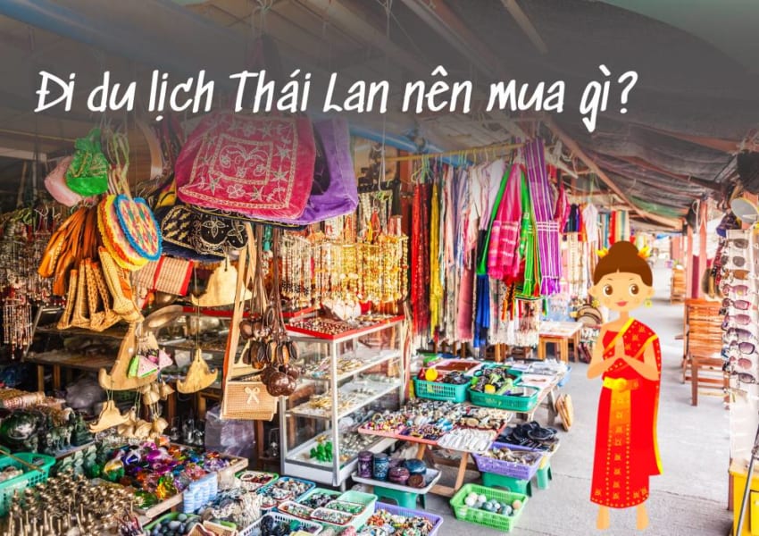 đi du lịch Thái Lan nên mua gì